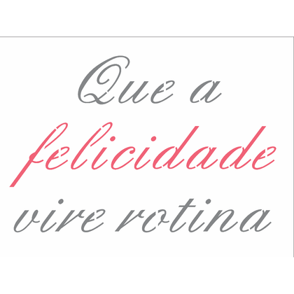 15x20-Simples---Frase-Que-a-Felicidade-Vire-Rotina---OPA2709 15x20-Simples---Frase-Que-a-Felicidade-Vire-Rotina---OPA2709